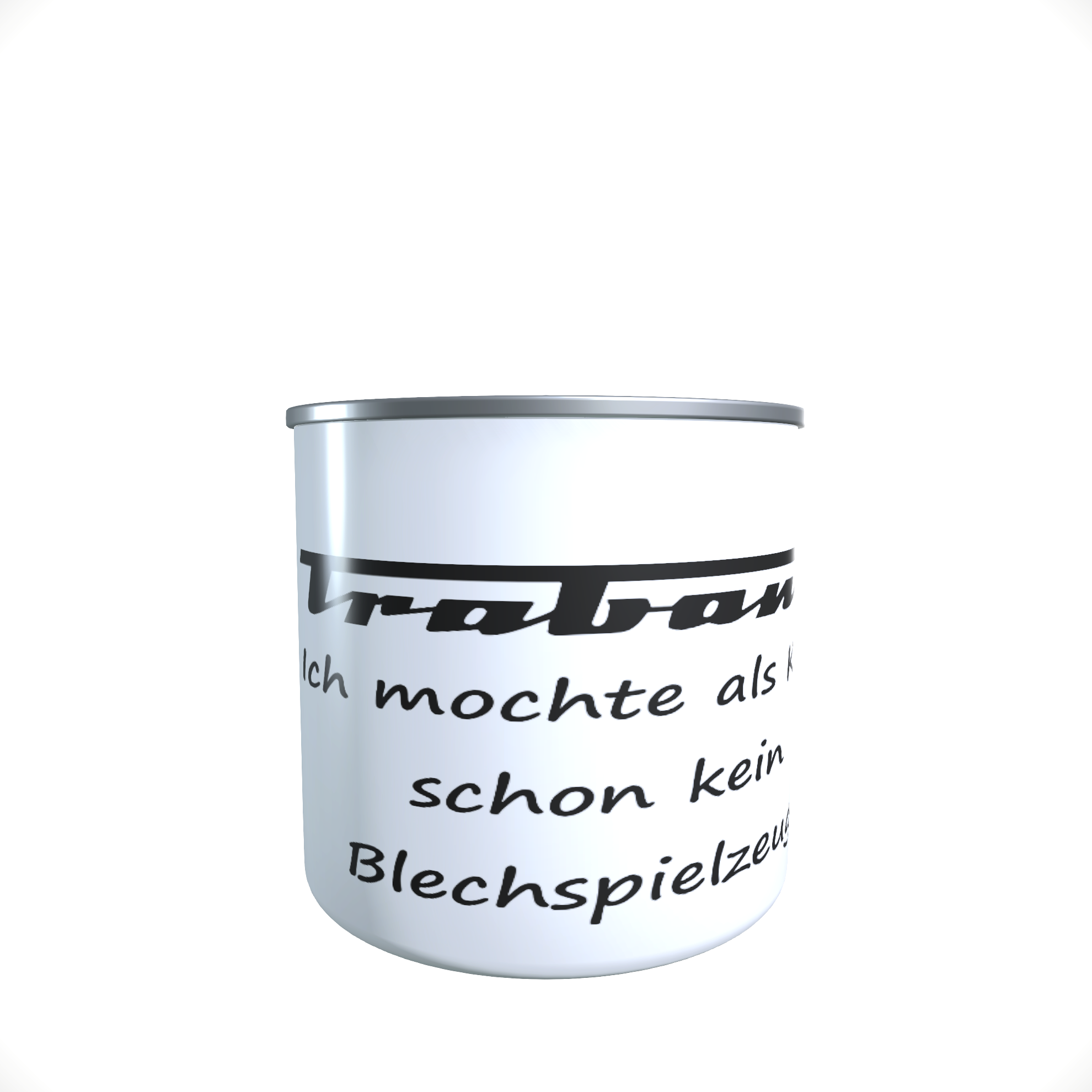 Emailletasse / Tasse IFA Trabant Ich mochte schon als Kind kein Blechspielzeug!