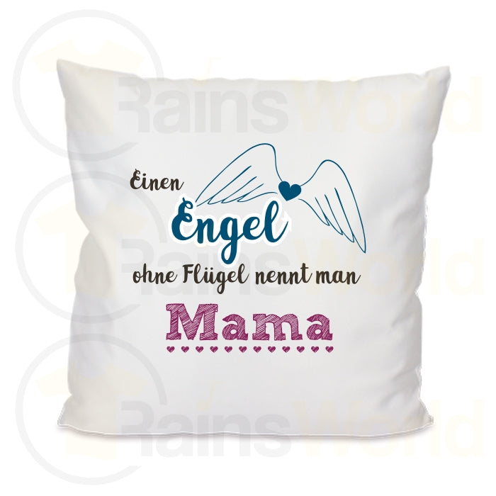 Kissen "Einen Engel ohne Flügel nennt man Mama, satiniert 35cm x 35cm